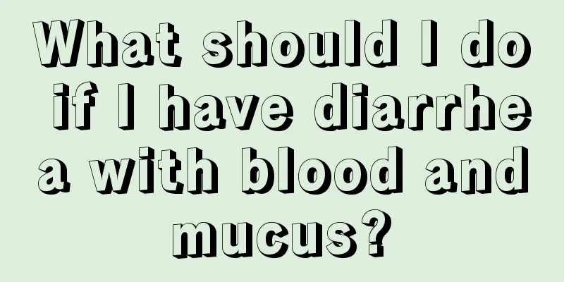 What should I do if I have diarrhea with blood and mucus? 