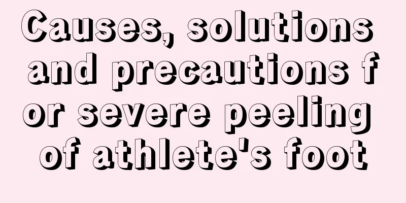Causes, solutions and precautions for severe peeling of athlete's foot