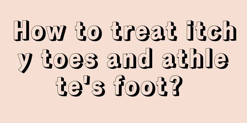 How to treat itchy toes and athlete's foot? 