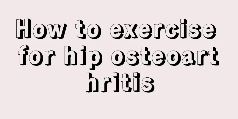 How to exercise for hip osteoarthritis