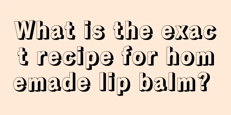 What is the exact recipe for homemade lip balm? 
