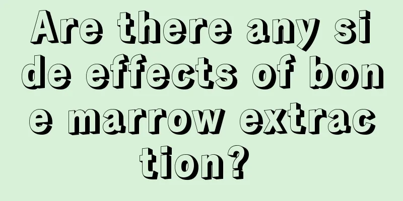 Are there any side effects of bone marrow extraction? 