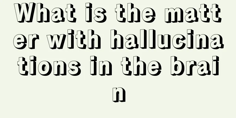 What is the matter with hallucinations in the brain