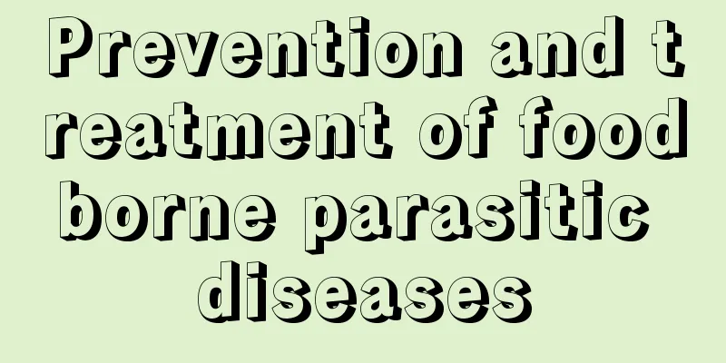 Prevention and treatment of foodborne parasitic diseases
