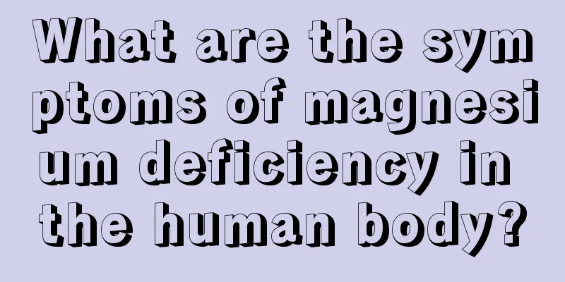 What are the symptoms of magnesium deficiency in the human body?