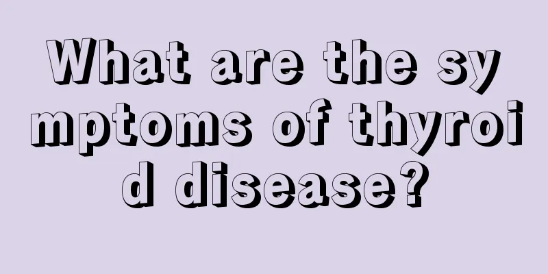 What are the symptoms of thyroid disease?