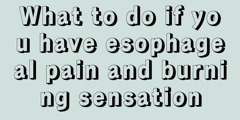 What to do if you have esophageal pain and burning sensation