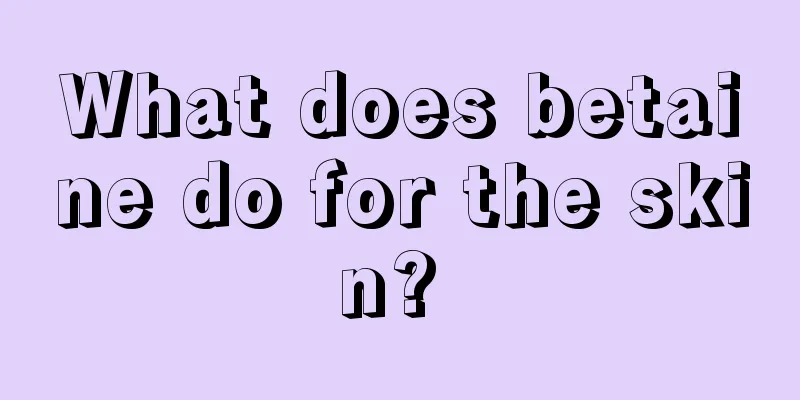 What does betaine do for the skin? 