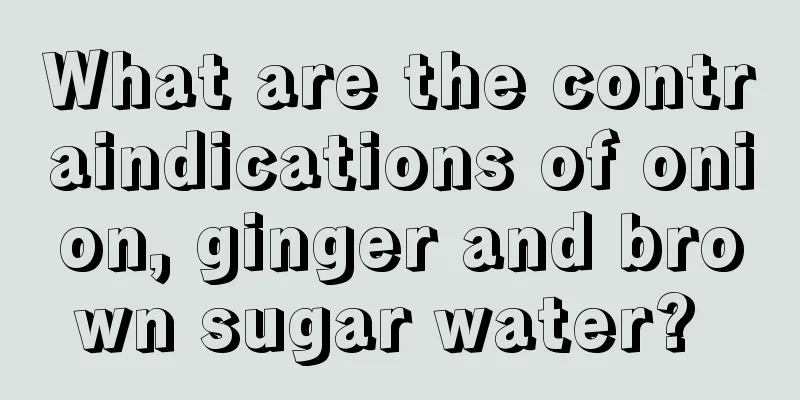 What are the contraindications of onion, ginger and brown sugar water? 