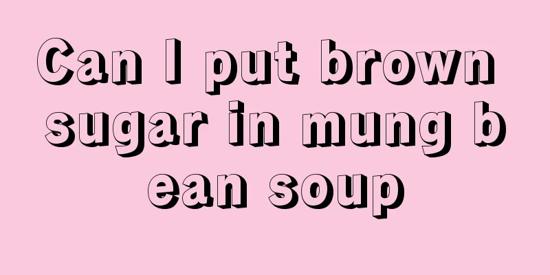 Can I put brown sugar in mung bean soup