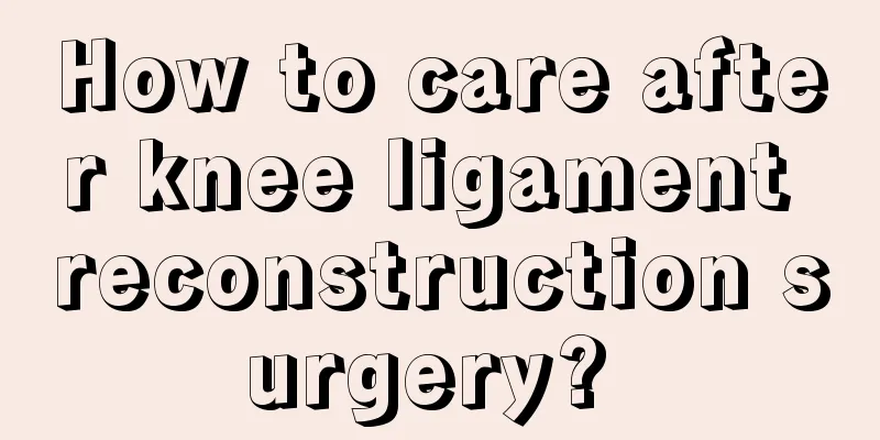 How to care after knee ligament reconstruction surgery? 