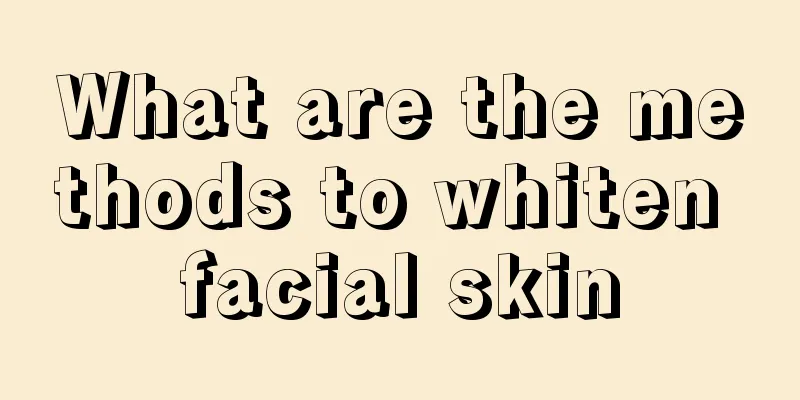 What are the methods to whiten facial skin