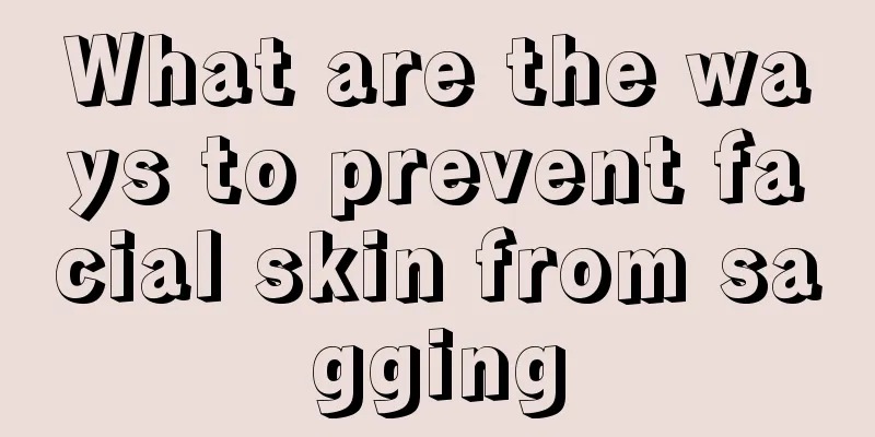 What are the ways to prevent facial skin from sagging