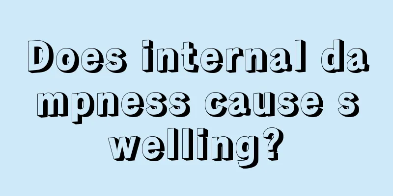Does internal dampness cause swelling?