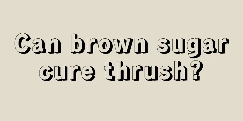 Can brown sugar cure thrush? 