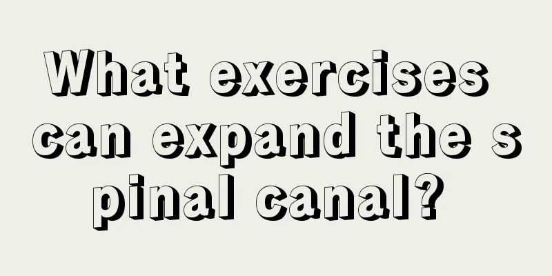 What exercises can expand the spinal canal? 