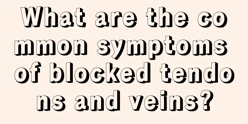 What are the common symptoms of blocked tendons and veins?