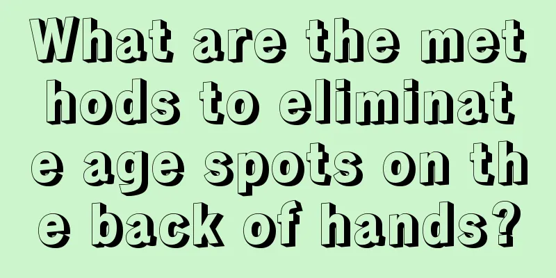 What are the methods to eliminate age spots on the back of hands?