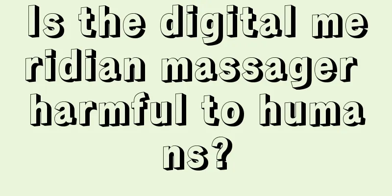 Is the digital meridian massager harmful to humans?