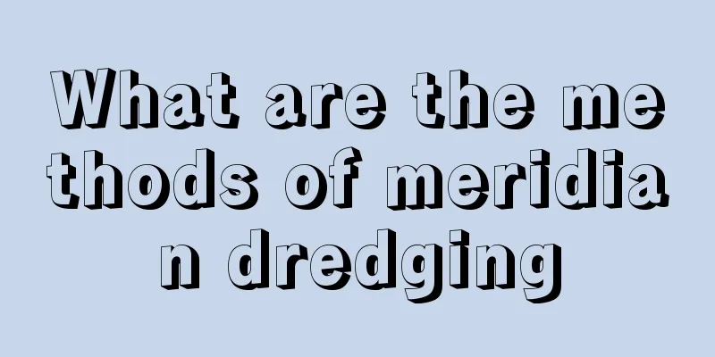 What are the methods of meridian dredging