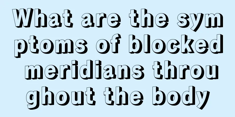 What are the symptoms of blocked meridians throughout the body