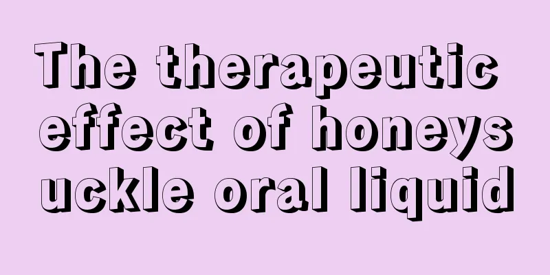 The therapeutic effect of honeysuckle oral liquid