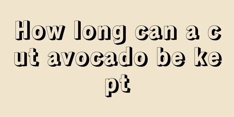 How long can a cut avocado be kept