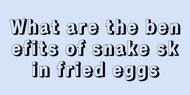What are the benefits of snake skin fried eggs