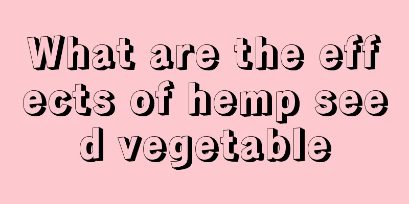 What are the effects of hemp seed vegetable