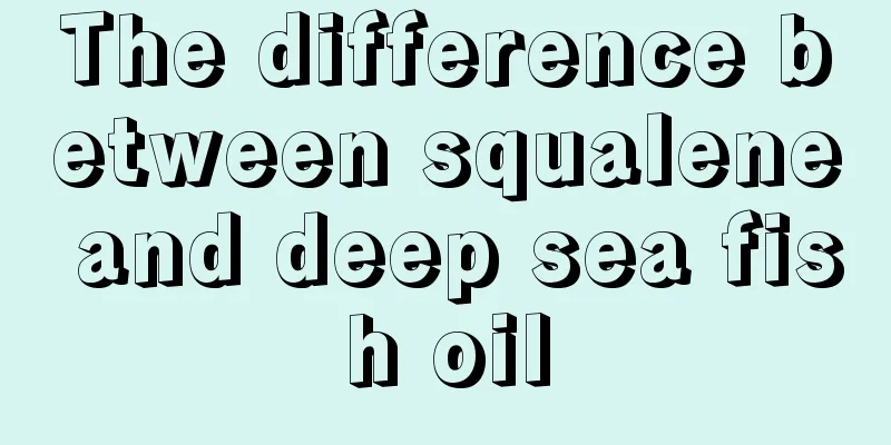 The difference between squalene and deep sea fish oil