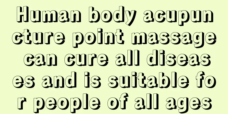 Human body acupuncture point massage can cure all diseases and is suitable for people of all ages