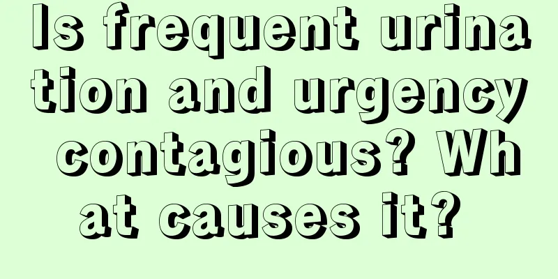 Is frequent urination and urgency contagious? What causes it? 
