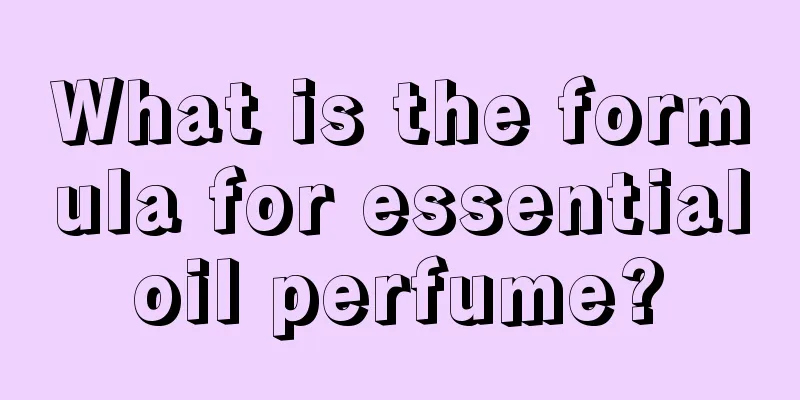 What is the formula for essential oil perfume? 