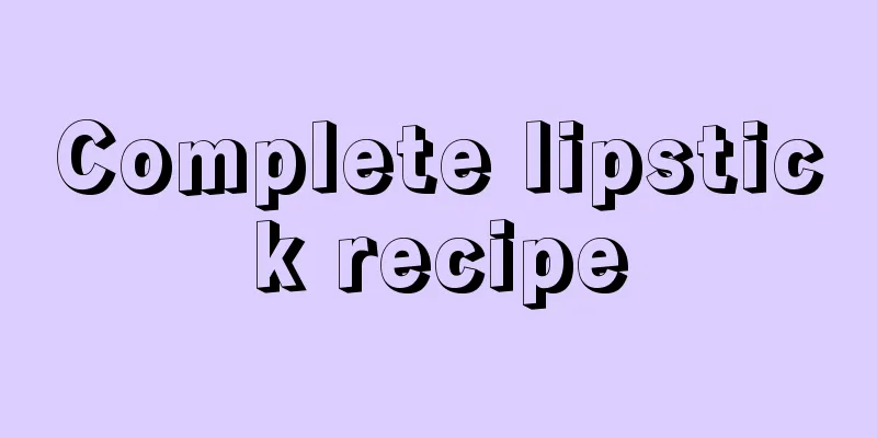Complete lipstick recipe
