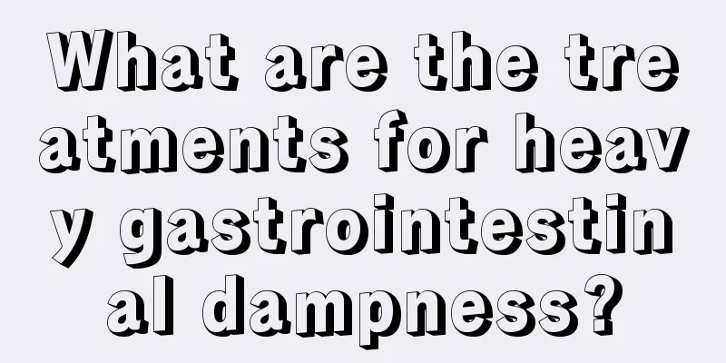 What are the treatments for heavy gastrointestinal dampness?
