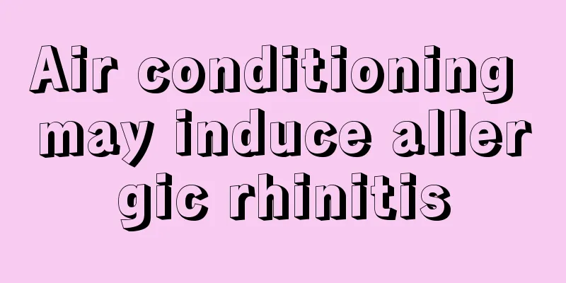 Air conditioning may induce allergic rhinitis
