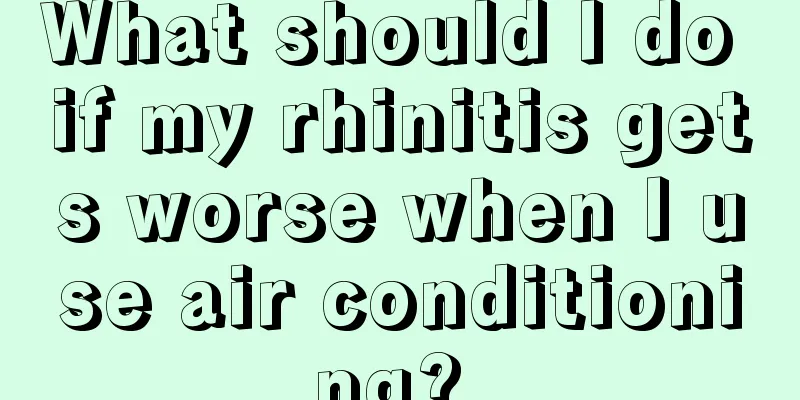 What should I do if my rhinitis gets worse when I use air conditioning? 