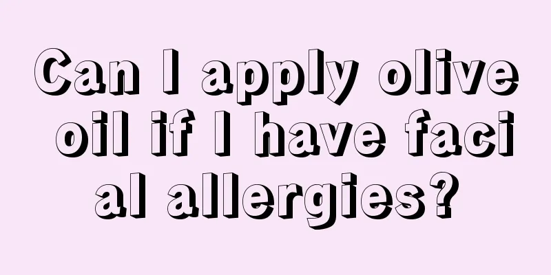 Can I apply olive oil if I have facial allergies?