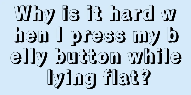 Why is it hard when I press my belly button while lying flat?