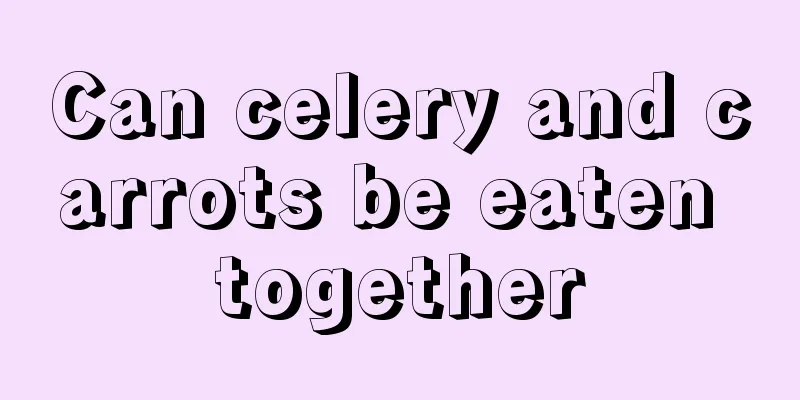 Can celery and carrots be eaten together