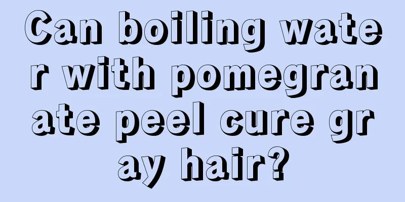 Can boiling water with pomegranate peel cure gray hair?