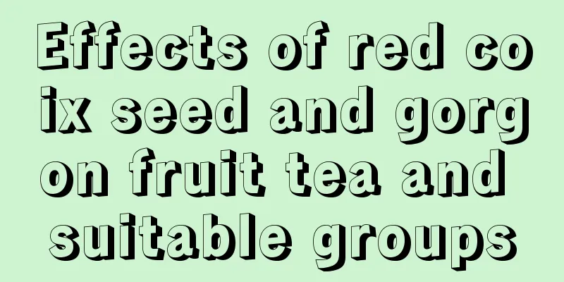 Effects of red coix seed and gorgon fruit tea and suitable groups