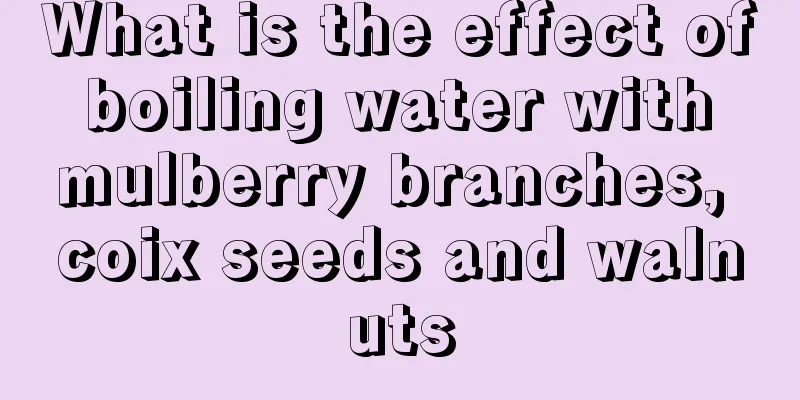 What is the effect of boiling water with mulberry branches, coix seeds and walnuts