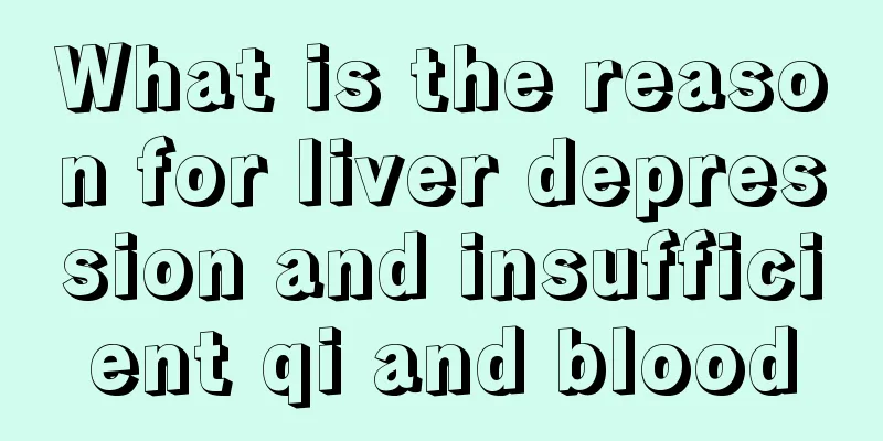 What is the reason for liver depression and insufficient qi and blood