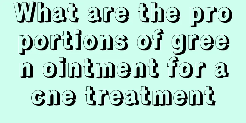 What are the proportions of green ointment for acne treatment