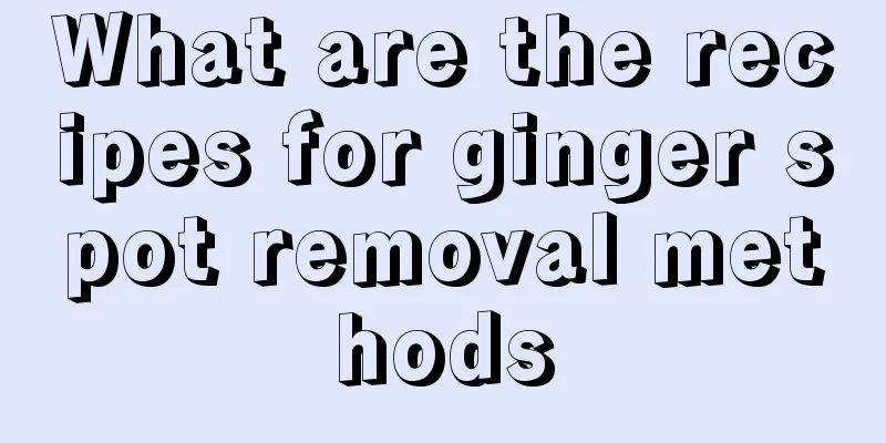 What are the recipes for ginger spot removal methods