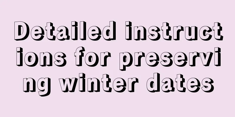 Detailed instructions for preserving winter dates