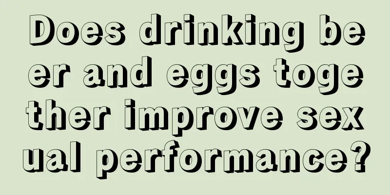 Does drinking beer and eggs together improve sexual performance?