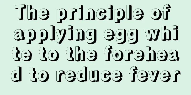 The principle of applying egg white to the forehead to reduce fever