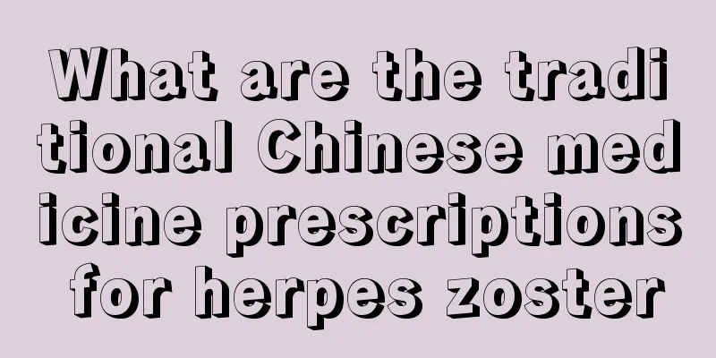 What are the traditional Chinese medicine prescriptions for herpes zoster
